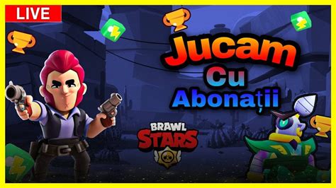 Live Brawl Stars Jucam Cu Abonati Noul Sezon Roadto Subs Youtube