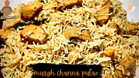 Murgh Channa Pulao Recipe Kabuli Chana Pulao Recipe How To Make