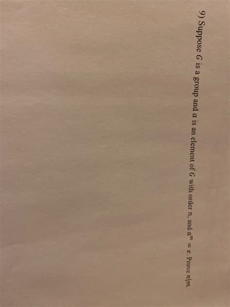 Solved 9 Suppose G Is A Group And A Is An Element Of G With Chegg