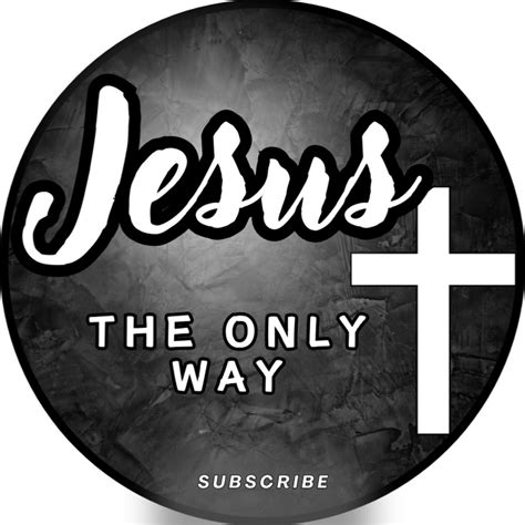 Jesus The Only Way Youtube