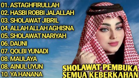 Sholawat Pembuka Semua Keberkahan Astaghfirullah Hasbi Robbi Jalallah Sholawat Jibril