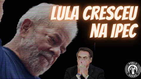 SAIU PESQUISA IPEC Aumenta Chance De LULA Vencer No PRIMEIRO TURNO