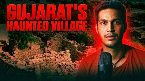 GUJARAT Ka Haunted VILLAGE Real Horror Story YouTube