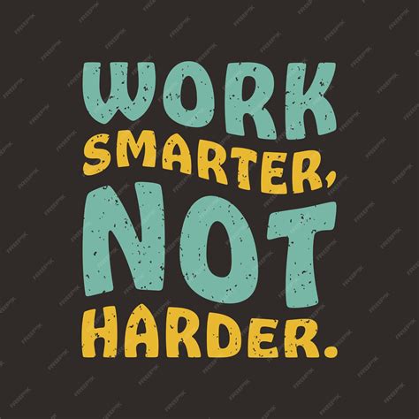 Premium Vector | Work smarter not harder