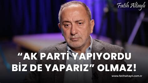 Fatih Altayl Yorumluyor Akp Akrabalar Na G Rev Veriyor Biz De