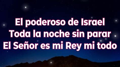 El Poderoso de Israel/Toda la noche sin parar/ El Señor es mi Rey mi ...