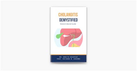 Cholangitis Demystified Doctors Secret Guide By Dr Ankita Kashyap