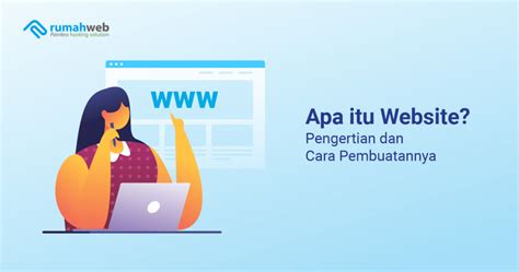 Apa Itu Website Pengertian Dan Cara Pembuatannya Rumahweb