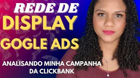 Rede De Display Google Ads Na Gringa Analisando Minha Campanha Da