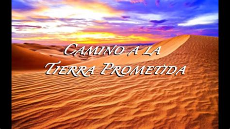 Camino A La Tierra Prometida Youtube