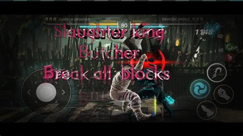 Slaughter King Butcher S Break The All Blocks All Oppenent In Shadow