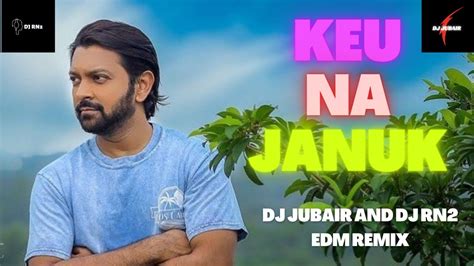 Keu Na Januk কেউ না জানুক Imran Ft Tahsan Dj Jubair Ft Dj Rn2