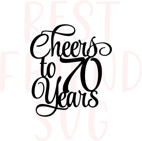 Cheers To 70 Years Cake Topper Svg Birthday Cake Topper Svg Etsy