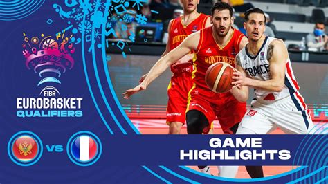 Montenegro France Highlights FIBA EuroBasket 2022 Qualifiers