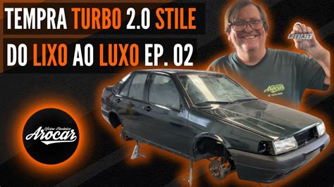 Tempra Turbo Stile Do Lixo Ao Luxo Ep Oficina Mec Nica