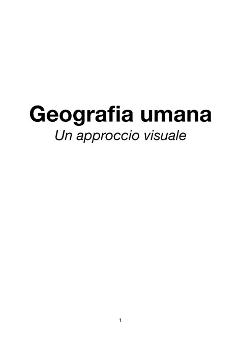 Geografia umana Un approccio visuale CHE COSÈ LA GEOGRAFIA UMANA 1