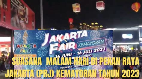 Pekan Raya Jakarta PRJ Tahun 2023 Di JIE Expo Kemayoran YouTube