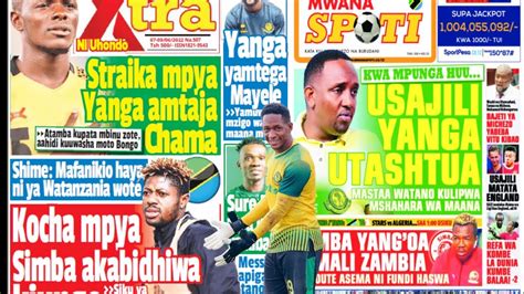 Uchambuzi Wa Magazeti Leo Kocha Mpya Atua Na Wachezaji Wawili Usajili