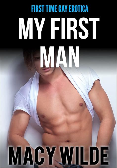 My First Man First Time MM Erotica Gay Sex Stories Kindle Edition By Wilde Macy