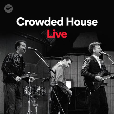 Crowded House Live Spotify Playlist