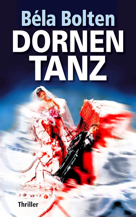 Dornentanz Thriller Berg Und Thal Ermitteln Ebook Bolten B La