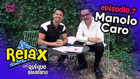 Relax Con Quique Galdeano Manolo Caro Youtube