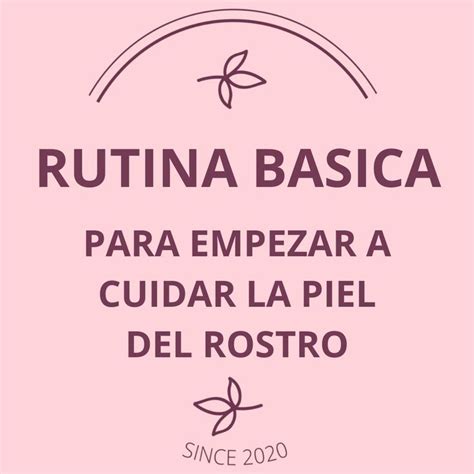 Rutina de skin care básica para empezar a cuidarse Cuidado de la piel