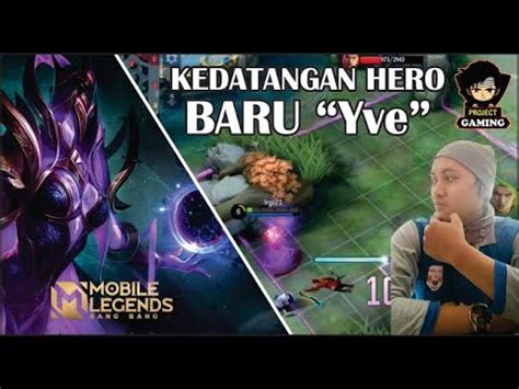 Review Hero Baru Yang Akan Hadir Di Orginal Sever Yve Mobile Legend