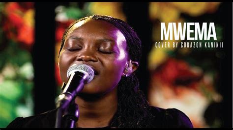 Mwema Paul Clement Ft Bella Kombo Cover By Corazon Kanini YouTube