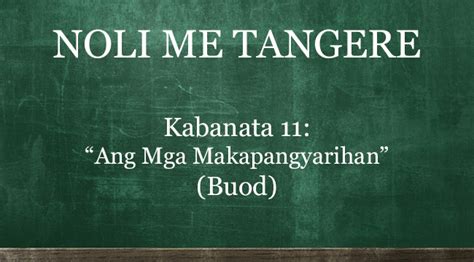 Kabanata 11 Noli Me Tangere Ang Mga Makapangyarihan” Buod