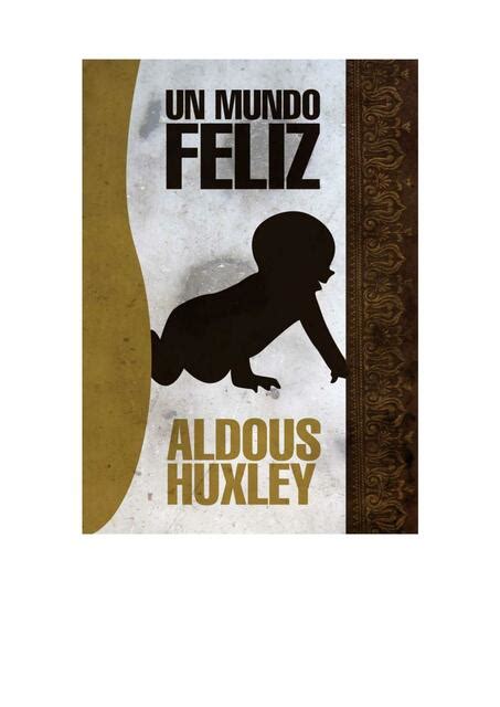 Un Mundo Feliz Aldous Huxley Librito Financiero Udocz