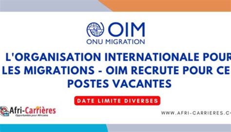 L Organisation Internationale Pour Les Migrations OIM Recrute Un