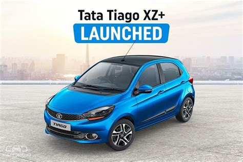 Tata Tiago Xz Launched Prices Start At Rs 557 Lakh