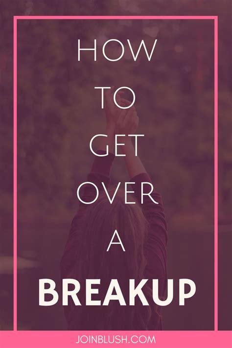 How To Get Over A Breakup Breakup Advice Breakup Relationship Advice Breakup