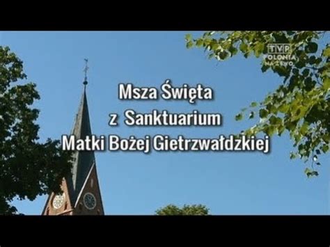 Msza Wi Ta Tvp Polonia Bazylika Sanktuarium Matki Bo Ej