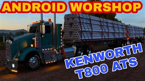 American Truck Simulatorkenworth T800android Worshop Jugamos Con