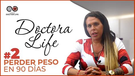 DOCTORA LIFE PIERDE 14KG EN 90 DÍAS CLÍNICAS DOCTOR LIFE YouTube