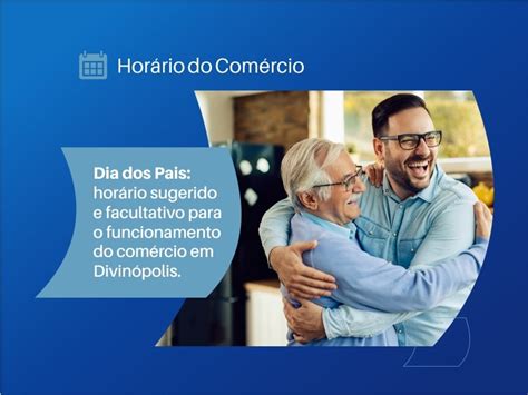 Como Fica O Funcionamento Do Rcio Para O Dia Dos Pais Cdl