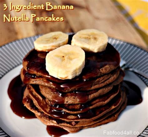 3 Ingredient Banana Nutella Pancakes Fab Food 4 All