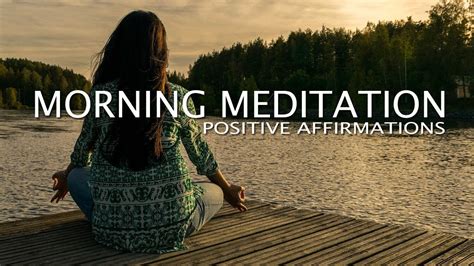 Morning Meditation 10 Minutes Positive Affirmations To Start Your Day Youtube Morning