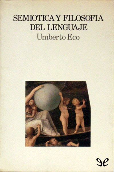 Semiótica Y Filosofía Del Lenguaje De Umberto Eco En Pdf Mobi Y Epub Gratis Ebookelo