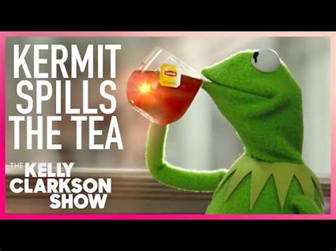 Kermit The Frog Spills The Tea On His Own Meme Kermit The Frog