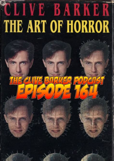 164 : Clive Barker The Art of Horror - www.CliveBarkerCast.com