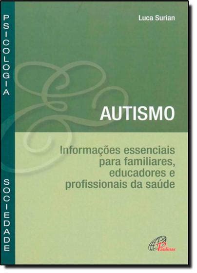 Autismo Informa Es Essenciais Para Familiares Educadores E