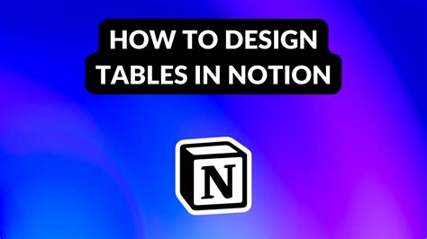 How To Design Tables In Notion Create With Notion