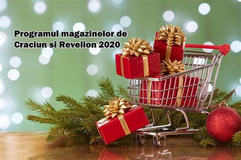 Programul Magazinelor De Craciun Si Revelion Orar Supermarketuri