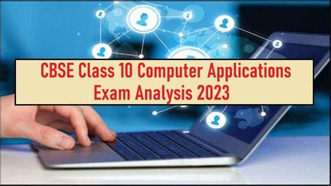 CBSE Class 10 Computer Applications Paper Analysis 2023 Exam Review