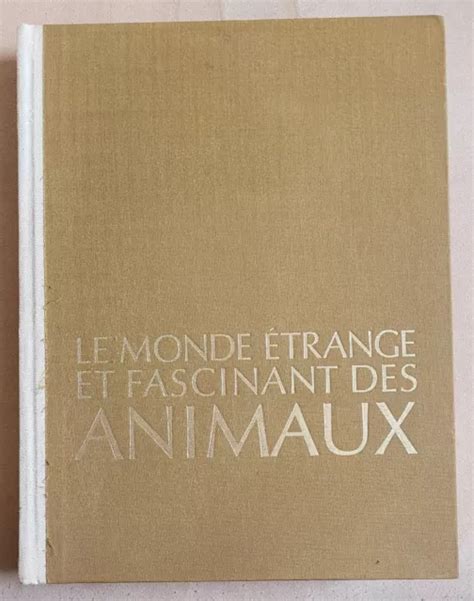 LE MONDE ÉTRANGE et Fascinant des Animaux SÉLECTION du Reader s