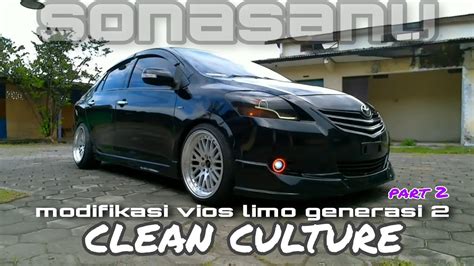 Modifikasi Vios Limo Gen Clean Culture Part Youtube