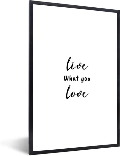 Fotolijst Incl Poster Live What You Love Quotes Spreuken